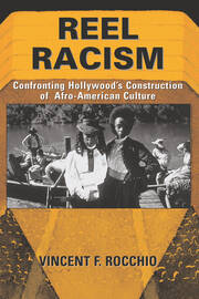 Reel Racism: Confronting Hollywood's Construction Of Afro-american Culture book cover