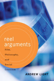 Reel Arguments: Film, Philosophy, And Social Criticism book cover