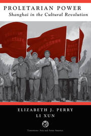 Proletarian Power: Shanghai In The Cultural Revolution book cover