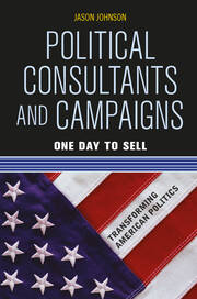 Political Consultants and Campaigns: One Day to Sell book cover