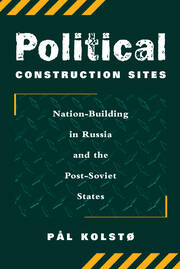 Political Construction Sites: Nation Building In Russia And The Post-soviet States book cover