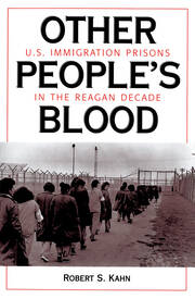 Other People's Blood: U.s. Immigration Prisons In The Reagan Decade book cover