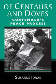 Of Centaurs And Doves: Guatemala's Peace Process book cover