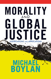 Morality and Global Justice: Justifications and Applications book cover