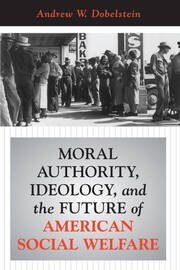 Moral Authority, Ideology, And The Future Of American Social Welfare book cover
