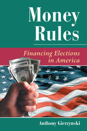 Money Rules: Financing Elections In America book cover