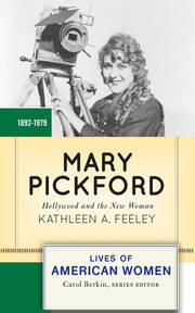 Mary Pickford: Hollywood and the New Woman book cover
