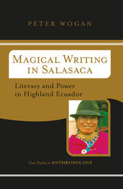 Magical Writing In Salasaca: Literacy And Power In Highland Ecuador book cover