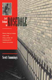 Left Behind In Rosedale: Race Relations And The Collapse Of Community Institutions book cover