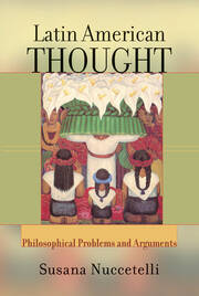 Latin American Thought: Philosophical Problems And Arguments book cover
