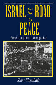 Israel On The Road To Peace: Accepting The Unacceptable book cover