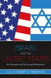 Israel and the United States: Six Decades of US-Israeli Relations book cover