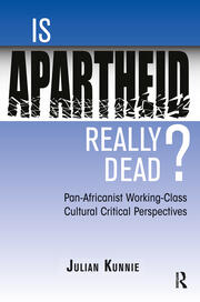 Is Apartheid Really Dead? Pan Africanist Working Class Cultural Critical Perspectives book cover