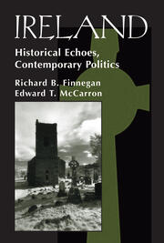 Ireland: Historival Echoes, Contemporary Politics book cover