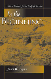 In The Beginning: Critical Concepts For The Study Of The Bible book cover