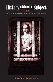 History Without A Subject: The Postmodern Condition book cover