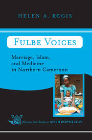 Fulbe Voices: Marriage, Islam, and Medicine In Northern Cameroon book cover