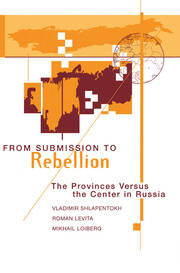 From Submission To Rebellion: The Provinces Versus The Center In Russia book cover