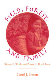 Fields, Forest, And Family: Women's Work And Power In Rural Laos book cover