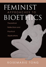 Feminist Approaches To Bioethics: Theoretical Reflections And Practical Applications book cover