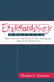 Extraordinary Politics: How Protest And Dissent Are Changing American Democracy book cover