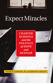 Expect Miracles: Charter Schools And The Politics Of Hope And Despair book cover