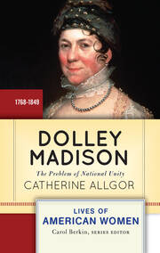 Dolley Madison: The Problem of National Unity book cover
