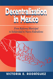 Decentralization In Mexico: From Reforma Municipal To Solidaridad To Nuevo Federalismo book cover