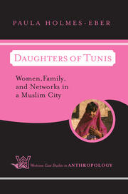 Daughters of Tunis: Women, Family, and Networks in a Muslim City book cover