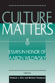Culture Matters: Essays In Honor Of Aaron Wildavsky book cover