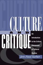 Culture And Critique: An Introduction To The Critical Discourses Of Cultural Studies book cover