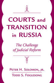 Courts And Transition In Russia: The Challenge Of Judicial Reform book cover
