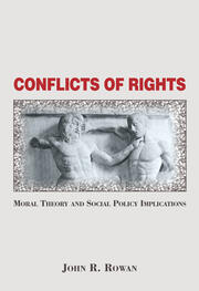 Conflicts Of Rights: Moral Theory And Social Policy Implications book cover