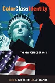 Color - Class - Identity: The New Politics Of Race book cover