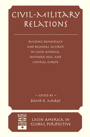 Civil-military Relations: Building Democracy And Regional Security In Latin America, Southern Asia, And Central Europe book cover