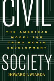 Civil Society: The American Model And Third World Development book cover