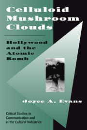 Celluloid Mushroom Clouds: Hollywood And Atomic Bomb book cover