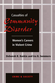Casualties Of Community Disorder: Women's Careers In Violent Crime book cover