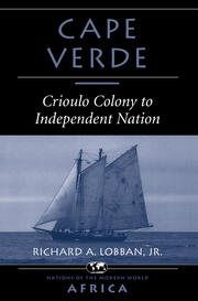 Cape Verde: Crioulo Colony To Independent Nation book cover