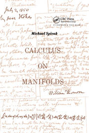 Calculus On Manifolds: A Modern Approach To Classical Theorems Of Advanced Calculus book cover