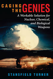 Caging The Genies: A Workable Solution For Nuclear, Chemical, And Biological Weapons book cover