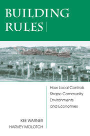 Building Rules: How Local Controls Shape Community Environments And Economies book cover