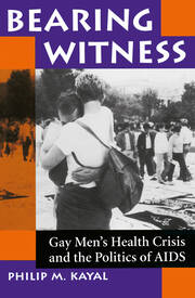 Bearing Witness: Gay Men's Health Crisis And The Politics Of Aids book cover