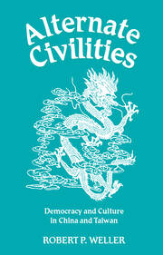 Alternate Civilities: Democracy And Culture In China And Taiwan book cover