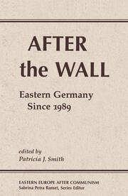 After The Wall: Eastern Germany Since 1989 book cover