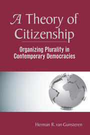 A Theory Of Citizenship: Organizing Plurality In Contemporary Democracies book cover