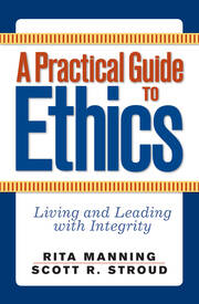 A Practical Guide to Ethics: Living and Leading with Integrity book cover