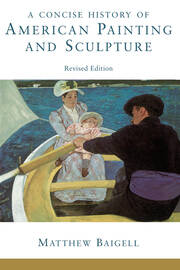 A Concise History Of American Painting And Sculpture: Revised Edition book cover