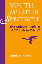 Youth, Murder, Spectacle: The Cultural Politics Of 