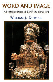 Word And Image: The Art Of The Early Middle Ages, 600-1050 book cover